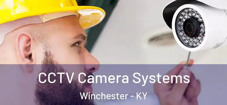 CCTV Camera Systems Winchester - KY