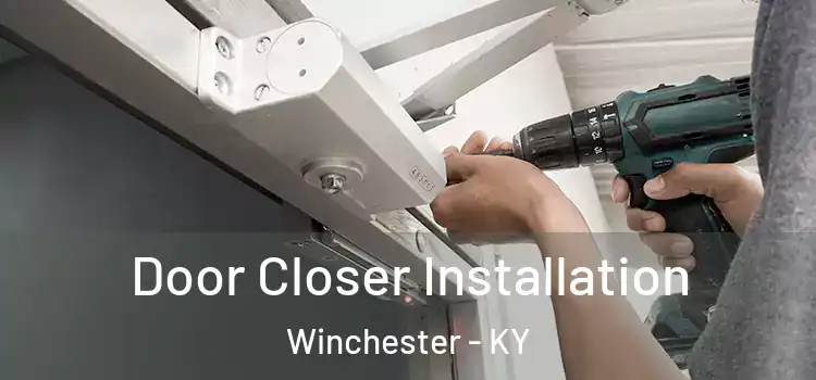  Door Closer Installation Winchester - KY