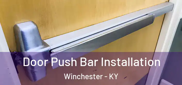  Door Push Bar Installation Winchester - KY