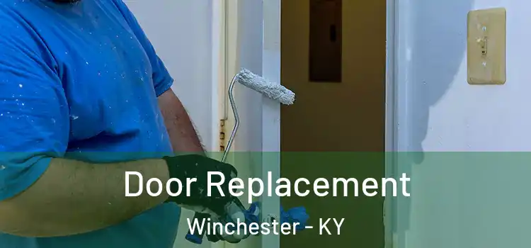 Door Replacement Winchester - KY