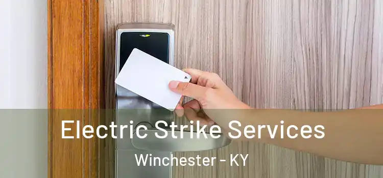  Electric Strike Services Winchester - KY