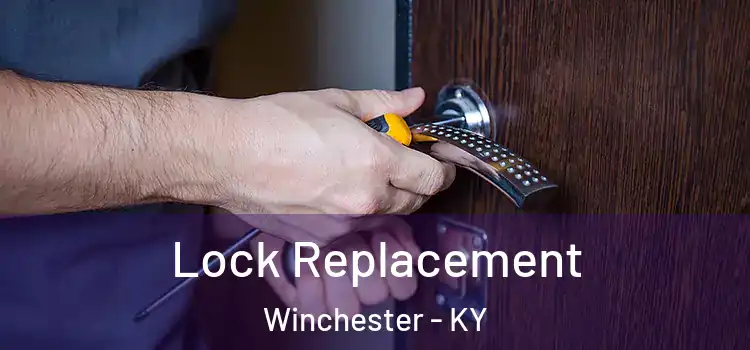  Lock Replacement Winchester - KY