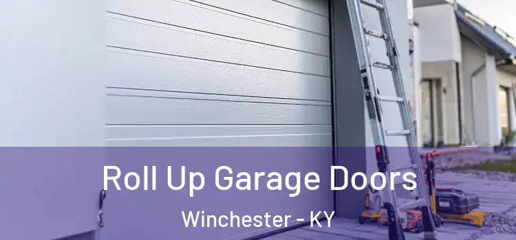  Roll Up Garage Doors Winchester - KY