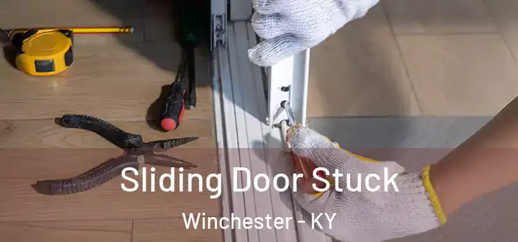  Sliding Door Stuck Winchester - KY