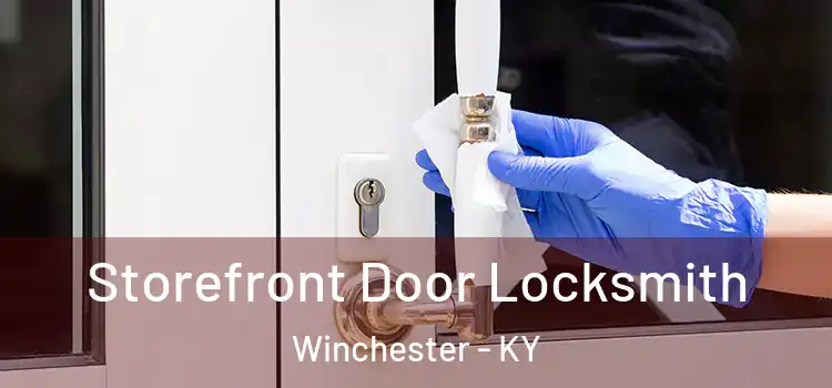  Storefront Door Locksmith Winchester - KY